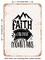 DECORATIVE METAL SIGN - Faith Can Move Mountains - 8  - Vintage Rusty Look